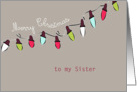 to my Sister, Merry Christmas, Christmas lights, red, green card