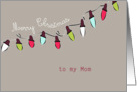 to my Mom, Merry Christmas, Christmas lights, red, green, taupe card