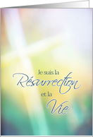 Je suis la rsurrection, French religious Happy Easter card, cross card