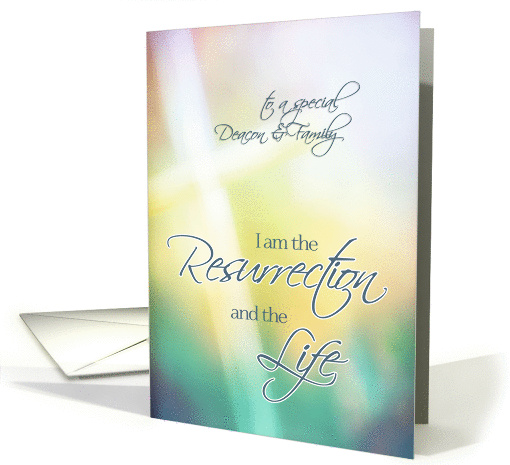 to my deacon and family, Christian Easter card, John 11:25 card