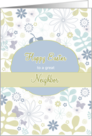 Happy Easter to my neighbor, florals, blue & teal flowers card