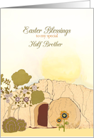 Easter Blessings to my half brother, empty tomb, Luke 24:6 card