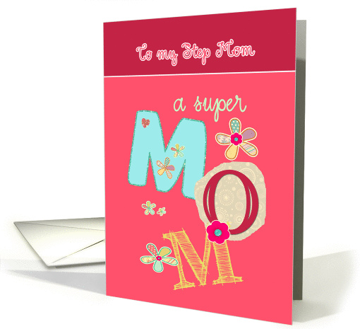 to my Step Mom, happy mother's day, bright letters & florals card