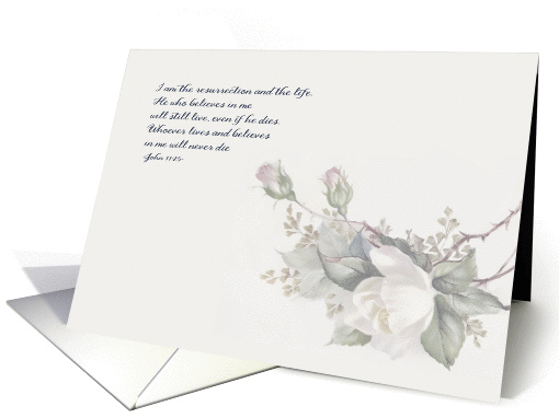 I am the resurrection, hospice, final goodbye, floral, roses card