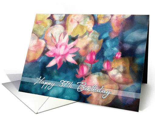 Happy 37th Birthday, watercolor painting, water lillies card (1092578)