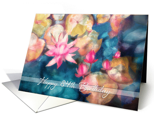 Happy 84th Birthday, watercolor painting, water lillies card (1094022)