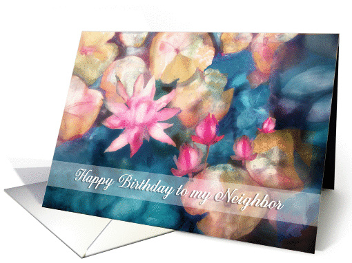 Happy Birthday to my Neighbor, Irish Blessing, water lillies card