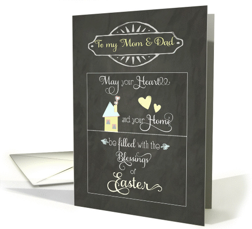 Happy Easter to my mom and dad, heart and home, chalkboard effect card