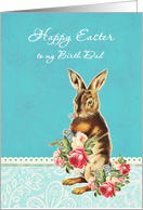 Happy Easter to my birth dad, vintage bunny card