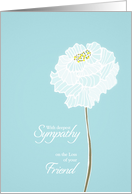 Loss of friend, with deepest sympathy, card, white flower card