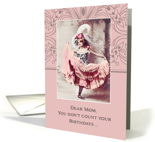 Dear Mom, you don't count birthdays - you celebrate them, vintage card