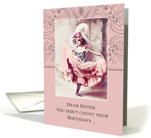 Dear Sister, don't count your birthdays, celebrate them! Vintage card
