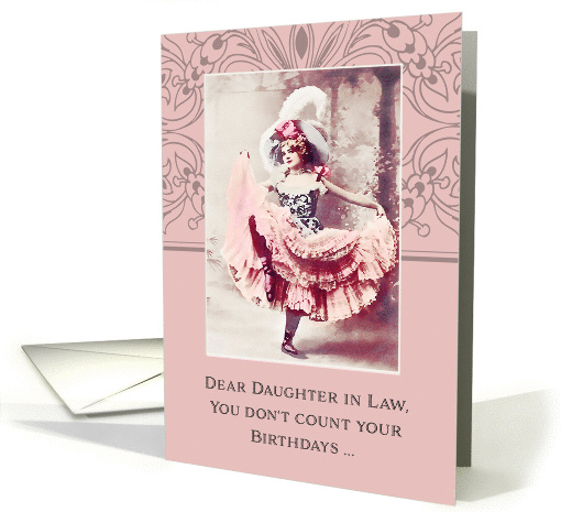 Dear Daughter in Law, don't count your birthdays, celebrate them! card