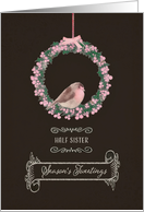 For my half sister, Season’s Tweetings, robin and wreath card