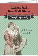 For Half Sister, Deck the Hall, Vintage Christmas card