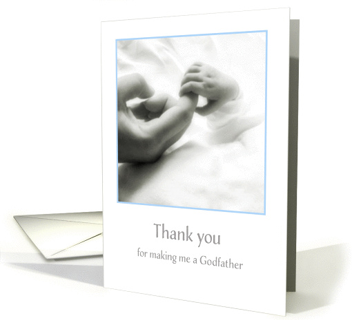 Thank you for making me a Godfather, baby holding hand card (1341064)