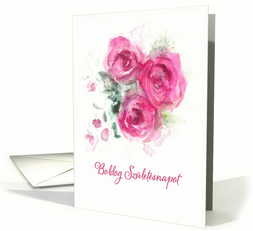 Happy Birthday in Hungarian, Watercolor Roses card (1344788)