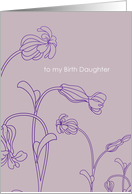Happy birthday to my birth Daughter, purple floral card
