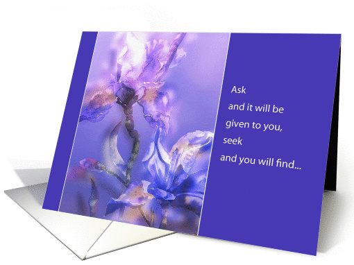 Mathew 7, christian scripture card, blue irises on purple card