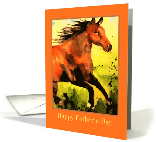 Happy Father's Day to my Dad Horse Painting Orange card (204860)