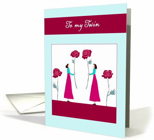 To my twin, Happy Birthday, two girls and roses card (209304)