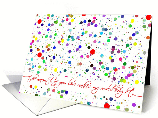 the warmth of your love makes my world bright card (248297)