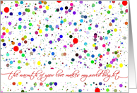 the warmth of your love makes my world bright card