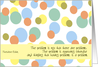 the problem is not that there are problems card