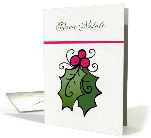 Buon Natale, Merry Christmas in Italian, Holly and Berries card
