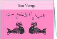 Bon Voyage, Have a Whale of a Time, Pink Whale card