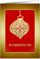 To a wonderful Dad, Merry Christmas, Faux Golden Bauble card