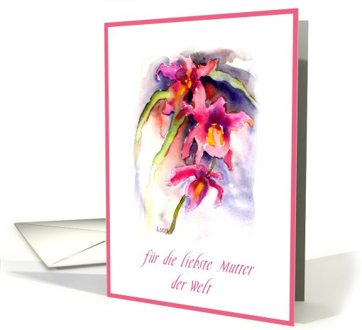 fr die liebste Mutter der Welt orchids card (405645)