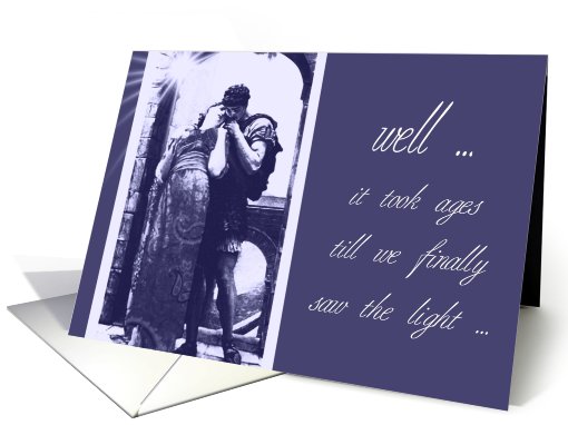 invitation we are getting married after finally seeing the light card