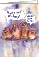 happy 39th birthday, singing sparrows card