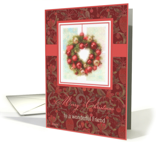 Merry Christmas to a wonderful Friend, Wreath with Ornaments card