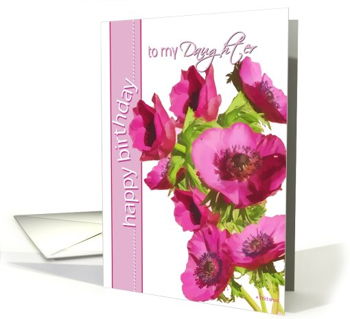 to my daughter  happy birthday pink anemone flowers card (619031)