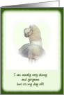 i am usually very skinny and gorgeous but it’s my day off overweight humor card