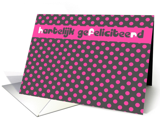 hartelijk gefeliciteerd dutch happy birthday card polka dots pink card