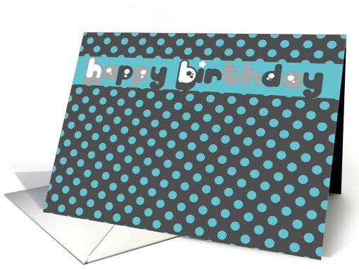 happy birthday,  polka dots turquoise card (663002)