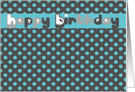 happy birthday, polka dots turquoise card