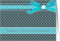 turquoise boldog szletsnapot kvnok hungarian happy birthday card polka dots ribbon bow card