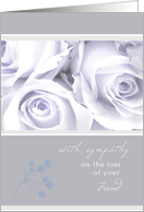 with sympathy on the loss of your friend elegant white roses card