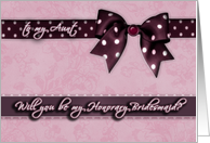 to my aunt, please be my honorary bridesmaid, purple and pink, bow and ribbon effect card