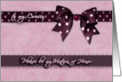 to my cousin, please be my matron of honor, purple and pink, bow and ribbon effect card