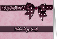to my best friend, please be my greeter, purple and pink, bow and ribbon effect card