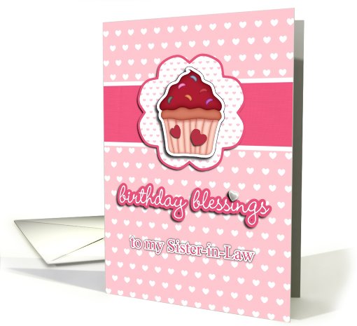 birthday blessings to my sister-in-law, cupcake, 3-d-heart... (730139)
