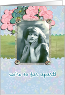 we are so far apart, across the miles, miss you, vintage girl, pink flowers,cute, card