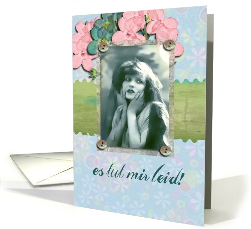 I am sorry in German,es tut mir leid,vintage,flowers card (779377)