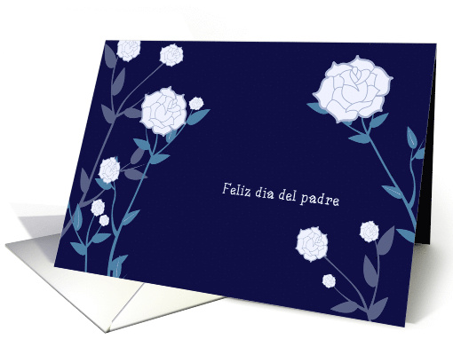 Feliz dia del Padre, Happy Father's day in Spanish, White Roses card