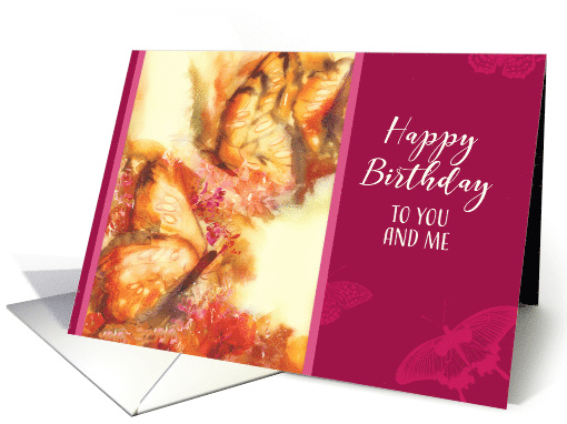Happy Birthday to You and Me, Mutual Birthday, Two Butterflies card